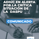 ADIUC En Alerta Por La Crítica Situación De La DASPU